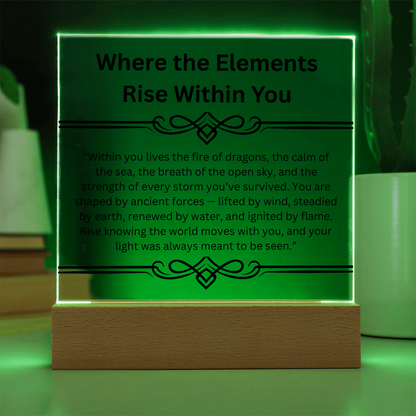 Inspirational-Where the Elements Rise Within You-Acrylic Square Plaque - SkyeDragon Gifts