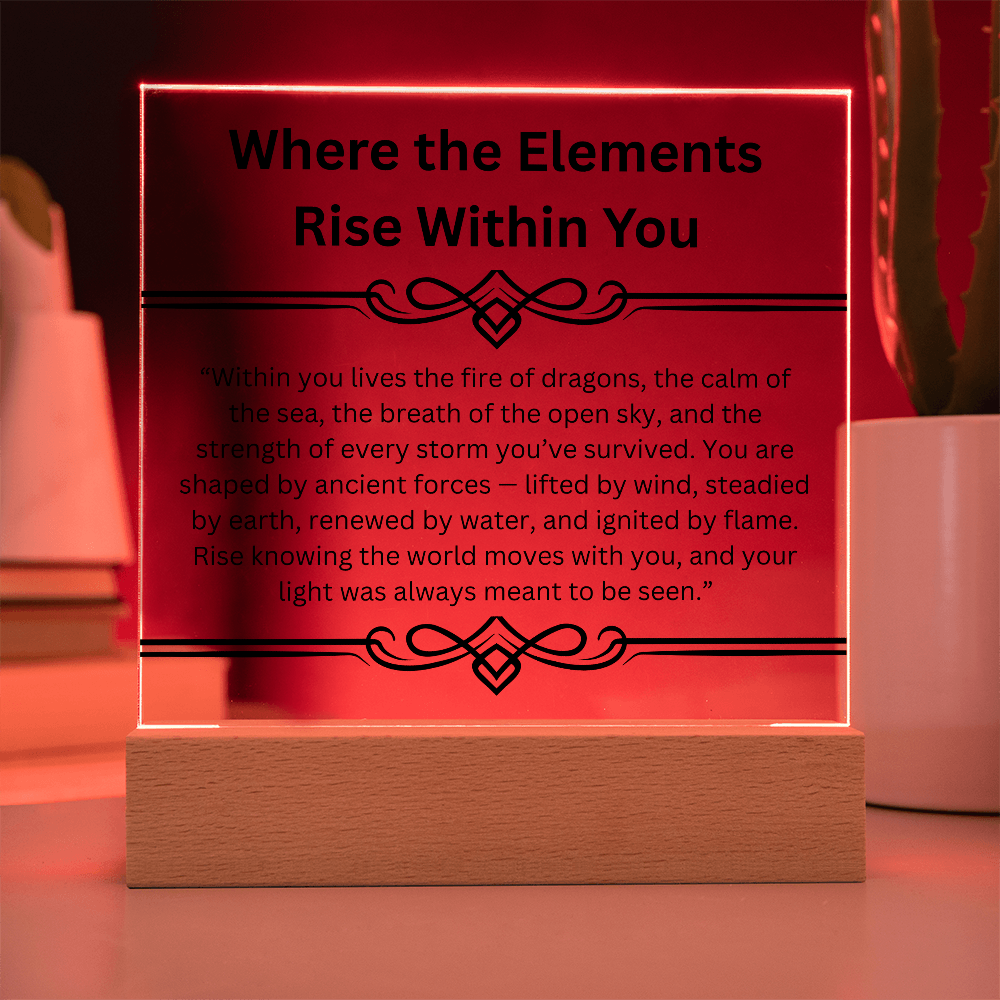 Inspirational-Where the Elements Rise Within You-Acrylic Square Plaque